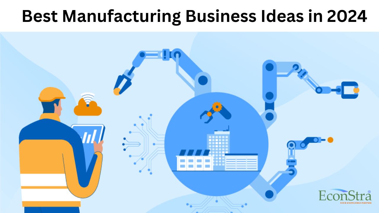 Best Manufacturing Business Ideas in 2024