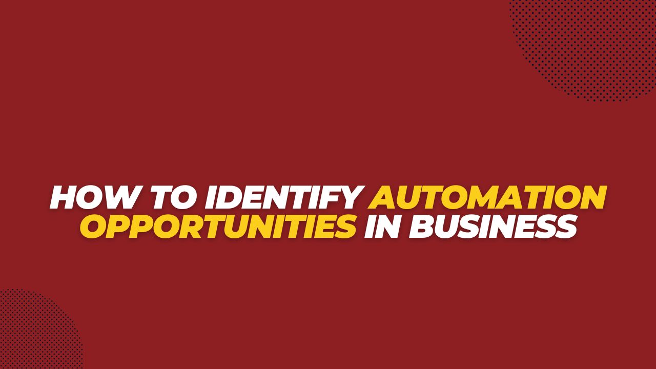 How to Identify Automation Opportunities In Business